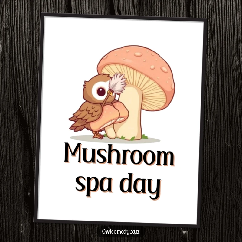 Funny digital art print of an owl with a feather duster playfully cleaning a giant mushroom, ideal for whimsical, humorous decor.