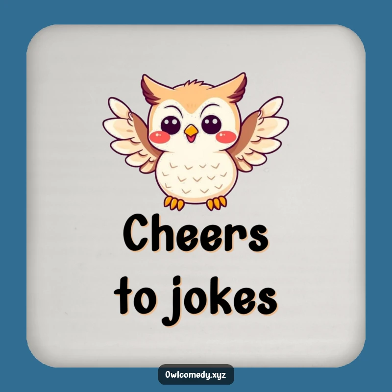 Funny Joke Owl Coaster: Protect Surfaces with Laughs - Cute Funny Gift!