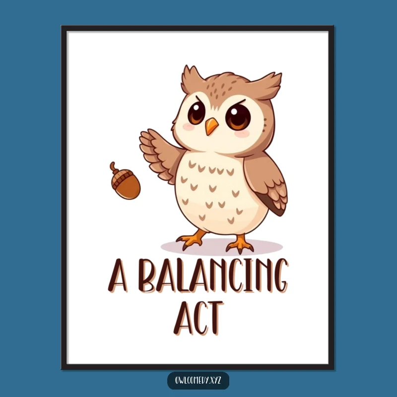 Funny Owl Juggling Acorns Poster: Whimsical Wall Art - Unique Gift