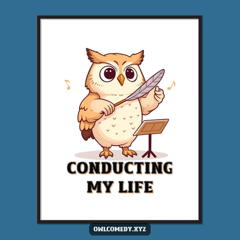 Funny Conducting Owl Poster - Maestro of Merriment & Music Wall Art Gift