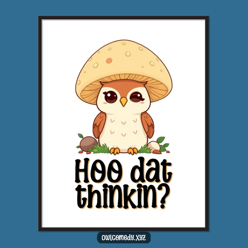 Funny Kawaii Owl Poster: Winking Owl Mushroom Art Print, Whimsical Funny Gift