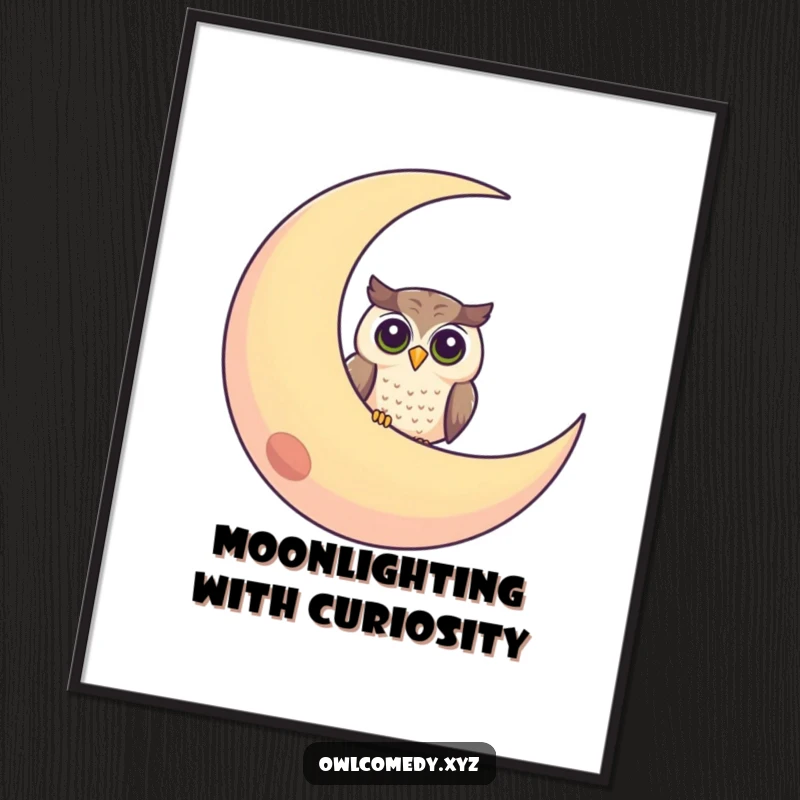 Funny poster with a delightful illustration of a curious owl peeking from behind a large, smiling crescent moon.