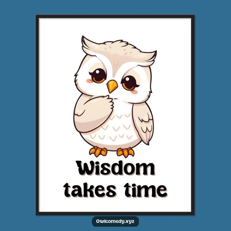 Funny Thoughtful Owl Poster: Wisdom for Your Walls - Unique Gift