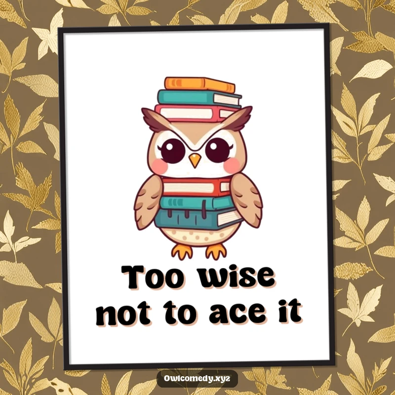 Funny Free Printable Wall Art depicting a cute Kawaii owl struggling to balance a towering stack of books on its head, bringing smiles.