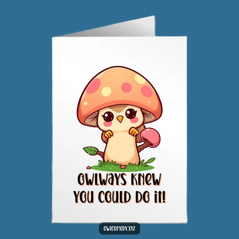 Free Printable Owl Congrats Card: Funny Kawaii Mushroom Surprise Downloadable