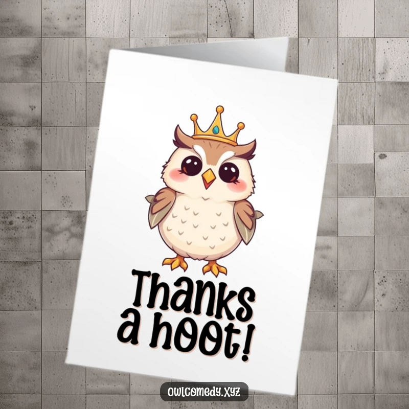 Funny Free Printable Thank You Card: Giggling owl in a tiny crown striking a fabulous pose of thanks.